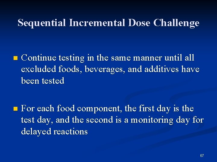 Sequential Incremental Dose Challenge n Continue testing in the same manner until all excluded