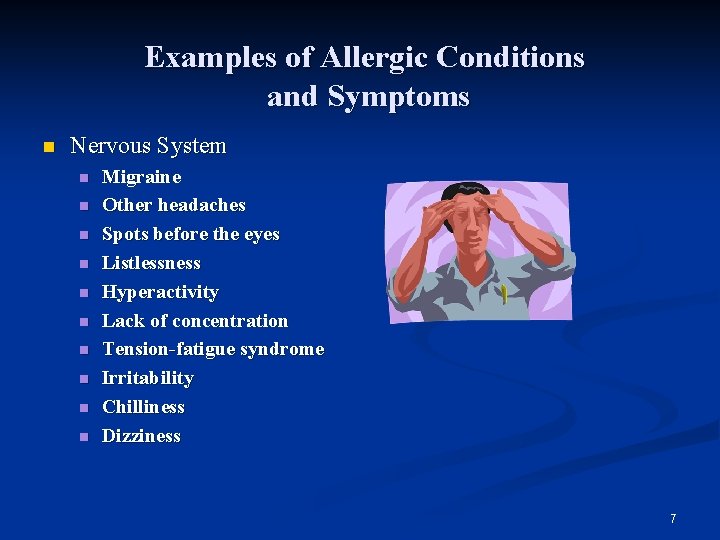 Examples of Allergic Conditions and Symptoms n Nervous System n n n n n