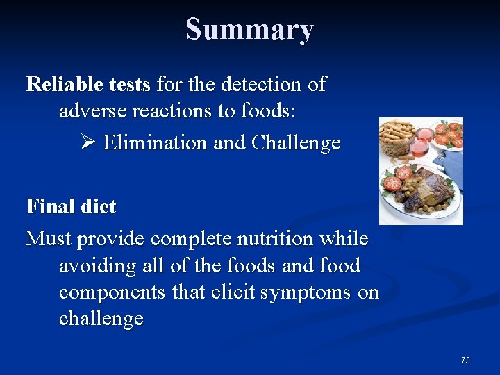 Summary Reliable tests for the detection of adverse reactions to foods: Elimination and Challenge