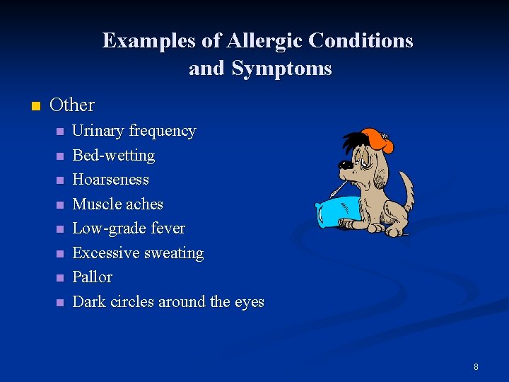 Examples of Allergic Conditions and Symptoms n Other n n n n Urinary frequency
