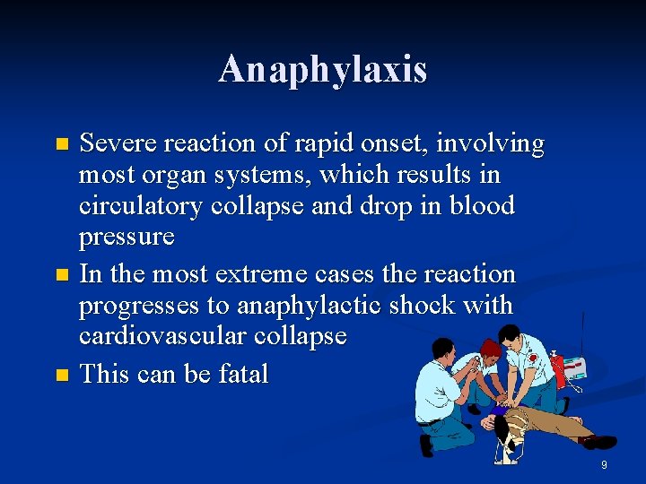 Anaphylaxis Severe reaction of rapid onset, involving most organ systems, which results in circulatory