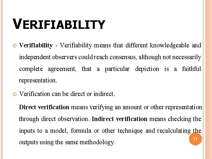 VERIFIABILITY Verifiability - Verifiability means that different knowledgeable and independent observers could reach consensus, VERIFIABILITY Verifiability - Verifiability means that different knowledgeable and independent observers could reach consensus,