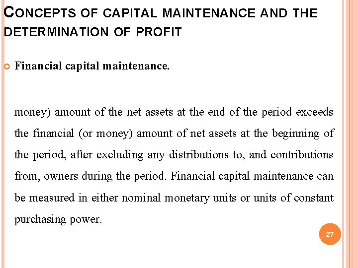CONCEPTS OF CAPITAL MAINTENANCE AND THE DETERMINATION OF PROFIT Financial capital maintenance. money) amount CONCEPTS OF CAPITAL MAINTENANCE AND THE DETERMINATION OF PROFIT Financial capital maintenance. money) amount