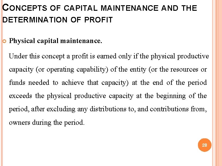 CONCEPTS OF CAPITAL MAINTENANCE AND THE DETERMINATION OF PROFIT Physical capital maintenance. Under this CONCEPTS OF CAPITAL MAINTENANCE AND THE DETERMINATION OF PROFIT Physical capital maintenance. Under this
