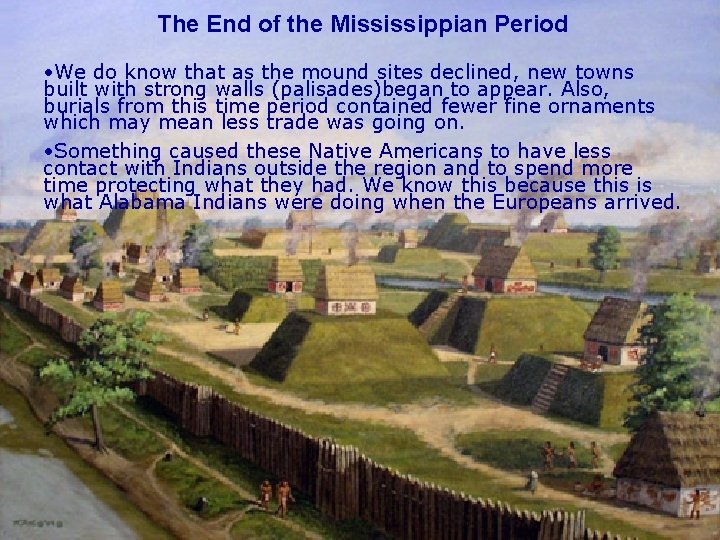 The End of the Mississippian Period • We do know that as the mound