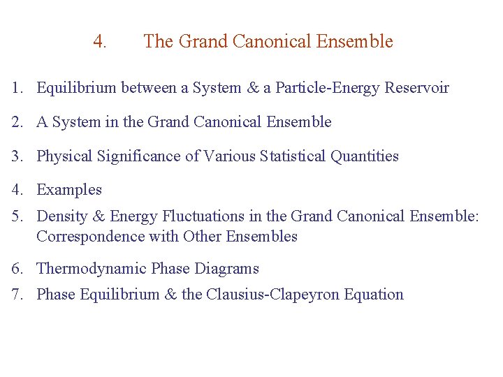 4. The Grand Canonical Ensemble 1. Equilibrium between a System & a Particle-Energy Reservoir