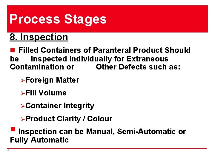 Process Stages 8. Inspection n Filled Containers of Paranteral Product Should be Inspected Individually