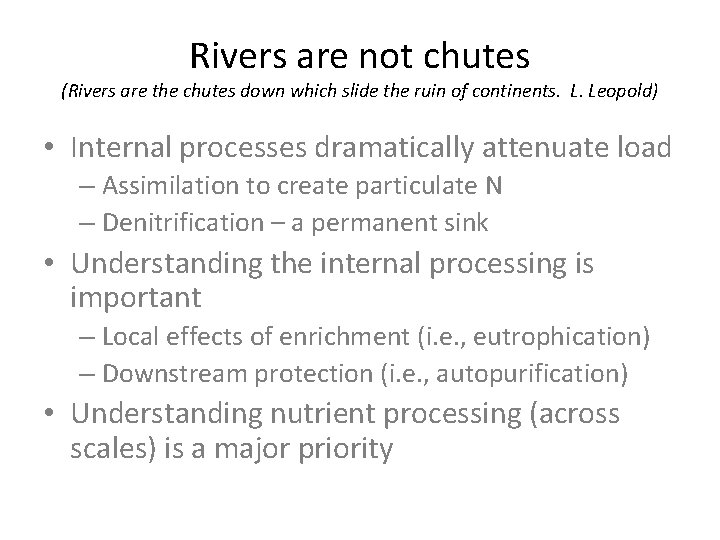 Rivers are not chutes (Rivers are the chutes down which slide the ruin of
