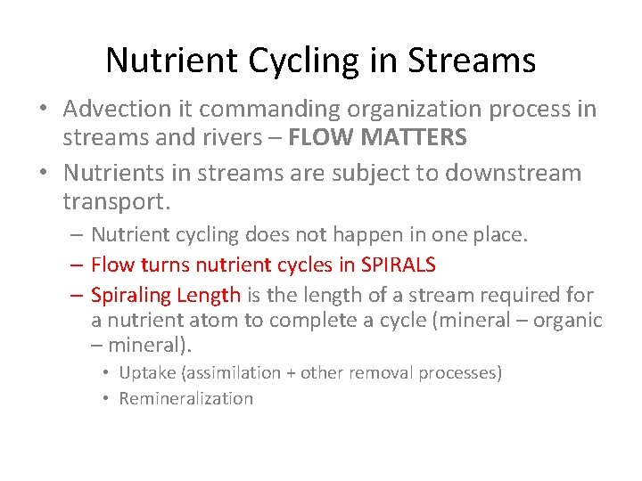 Nutrient Cycling in Streams • Advection it commanding organization process in streams and rivers