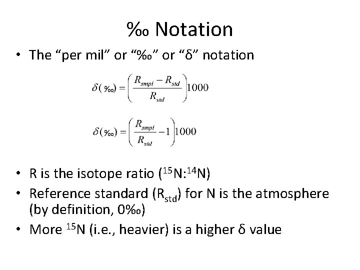 ‰ Notation • The “per mil” or “‰” or “δ” notation ‰ ‰ •
