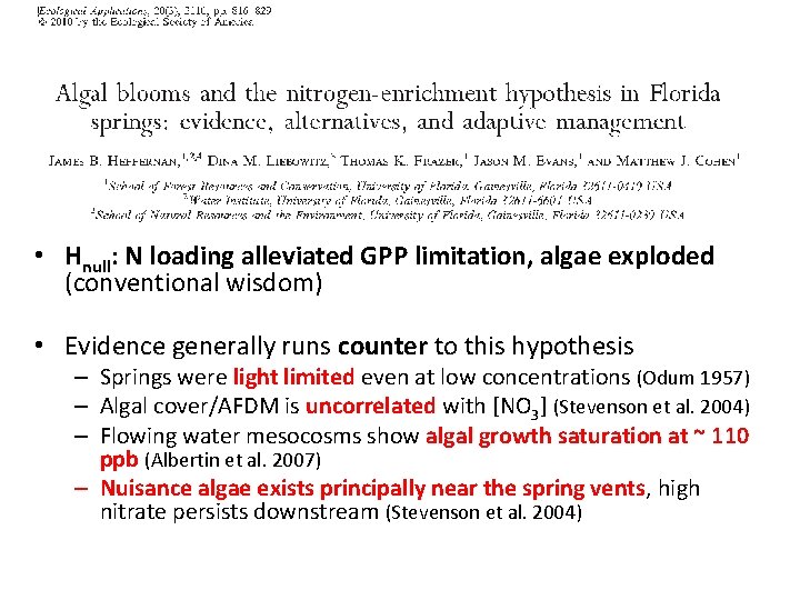  • Hnull: N loading alleviated GPP limitation, algae exploded (conventional wisdom) • Evidence