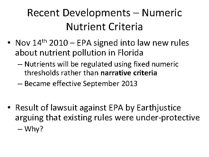 Recent Developments – Numeric Nutrient Criteria • Nov 14 th 2010 – EPA signed