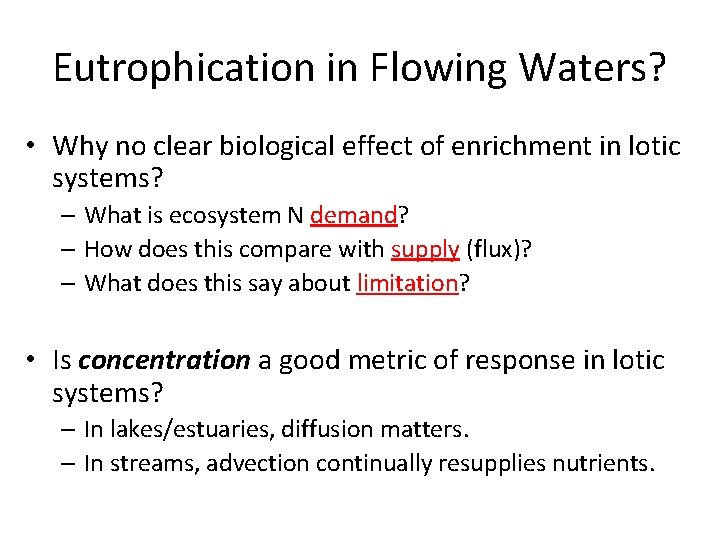 Eutrophication in Flowing Waters? • Why no clear biological effect of enrichment in lotic
