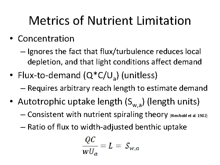 Metrics of Nutrient Limitation • Concentration – Ignores the fact that flux/turbulence reduces local