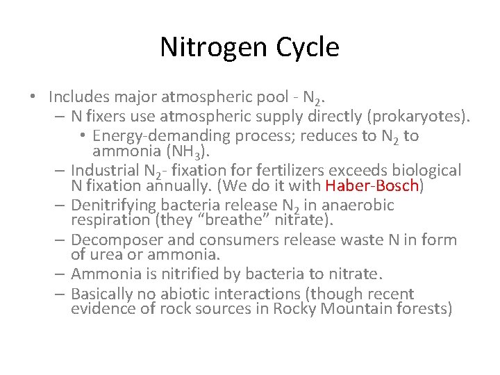 Nitrogen Cycle • Includes major atmospheric pool - N 2. – N fixers use