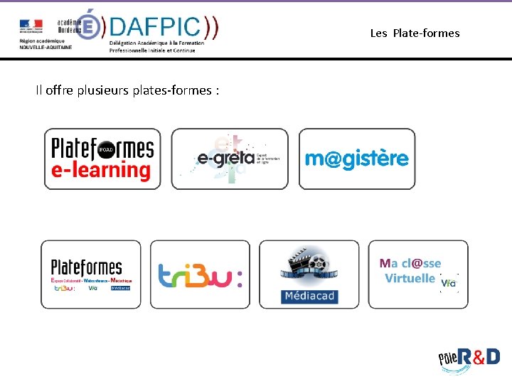  Les Plate-formes Il offre plusieurs plates-formes : 
