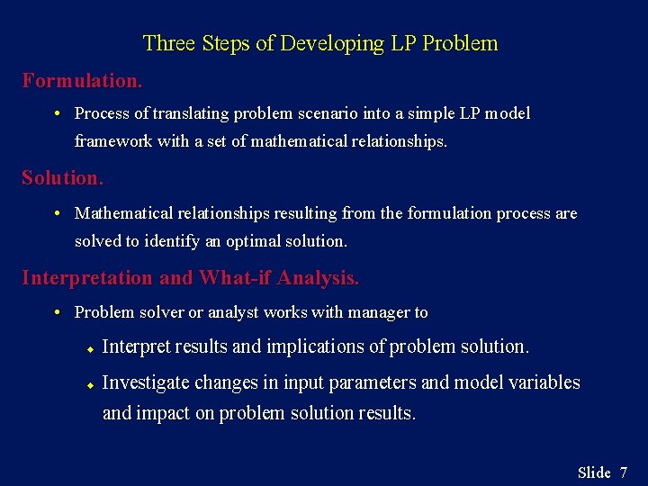 Three Steps of Developing LP Problem Formulation. • Process of translating problem scenario into