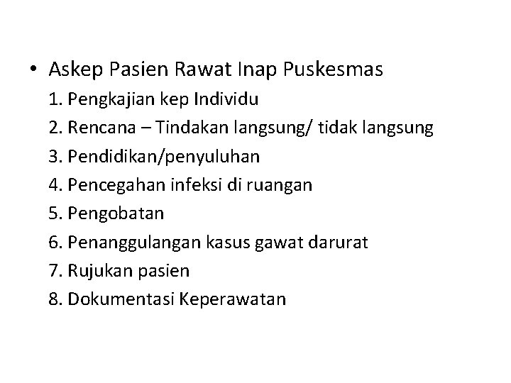 • Askep Pasien Rawat Inap Puskesmas 1. Pengkajian kep Individu 2. Rencana – • Askep Pasien Rawat Inap Puskesmas 1. Pengkajian kep Individu 2. Rencana –