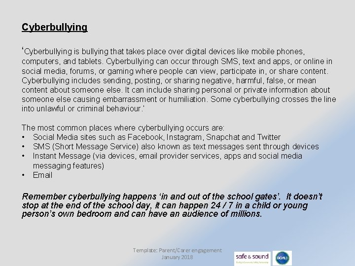 Cyberbullying ‘Cyberbullying is bullying that takes place over digital devices like mobile phones, computers,