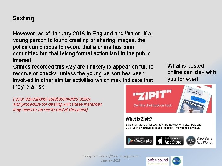 Sexting However, as of January 2016 in England Wales, if a young person is