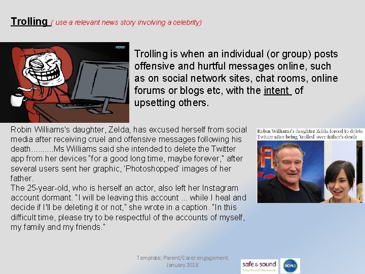Trolling ( use a relevant news story involving a celebrity) Trolling is when an