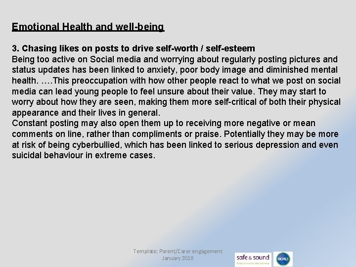 Emotional Health and well-being 3. Chasing likes on posts to drive self-worth / self-esteem