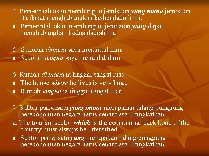 4. Pemerintah akan membangun jembatan yang mana jembatan itu dapat menghubungkan kedua daerah itu.