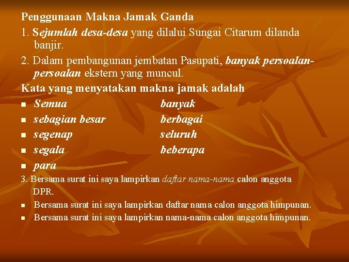 Penggunaan Makna Jamak Ganda 1. Sejumlah desa-desa yang dilalui Sungai Citarum dilanda banjir. 2.