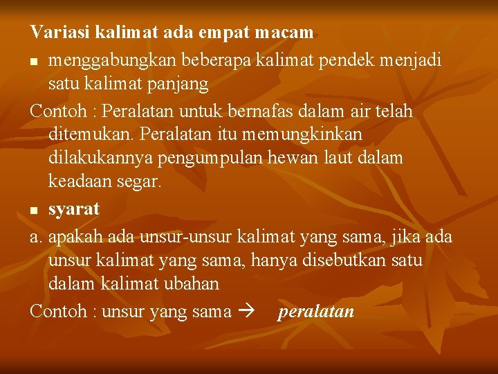 Variasi kalimat ada empat macam n menggabungkan beberapa kalimat pendek menjadi satu kalimat panjang