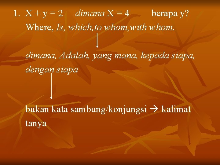 1. X + y = 2 dimana X = 4 berapa y? Where, Is,