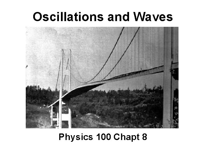 Oscillations and Waves Physics 100 Chapt 8 