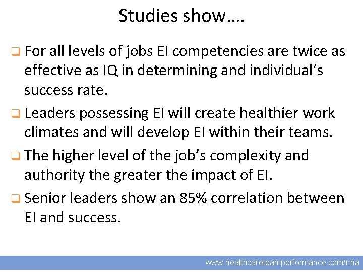 Studies show…. q For all levels of jobs EI competencies are twice as 3