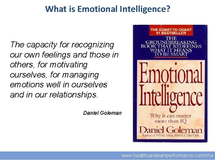 What is Emotional Intelligence? 4 The capacity for recognizing our own feelings and those