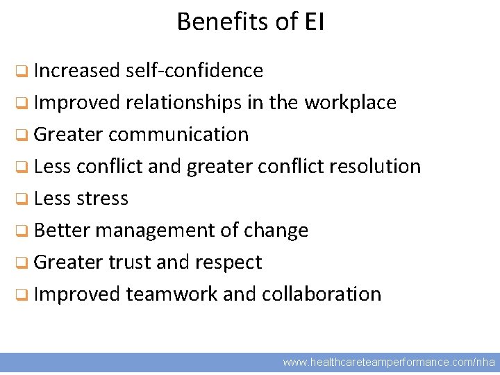 Benefits of EI q Increased self-confidence 6 q Improved relationships in the workplace q