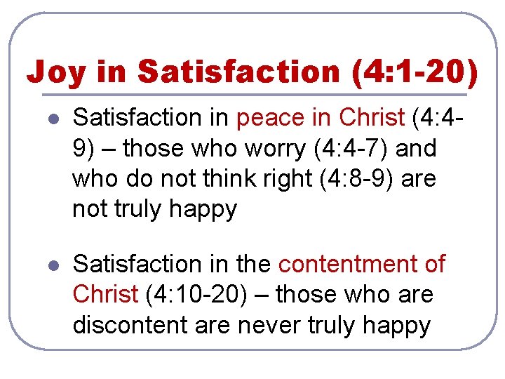 Joy in Satisfaction (4: 1 -20) l Satisfaction in peace in Christ (4: 49)