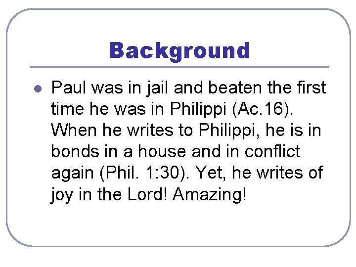 Background l Paul was in jail and beaten the first time he was in