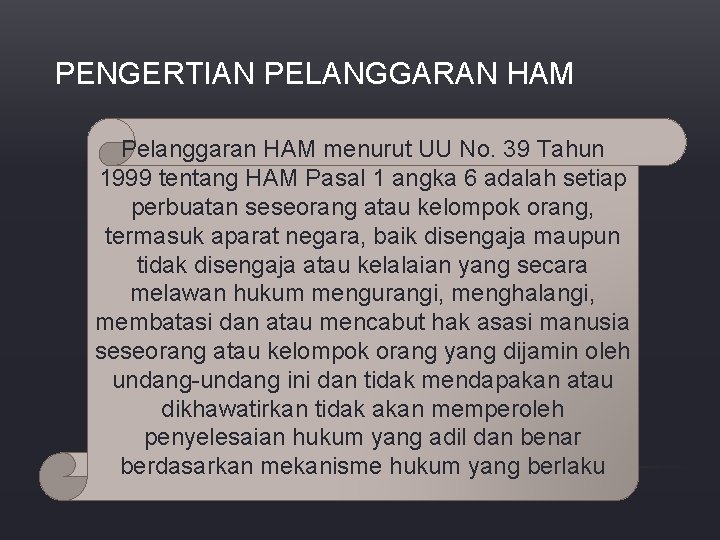 PENGERTIAN PELANGGARAN HAM Pelanggaran HAM menurut UU No. 39 Tahun 1999 tentang HAM Pasal