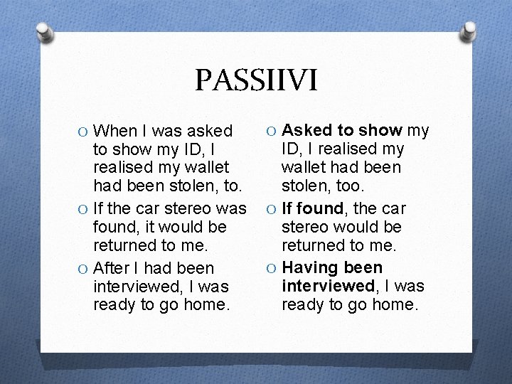 PASSIIVI O When I was asked O Asked to show my ID, I realised