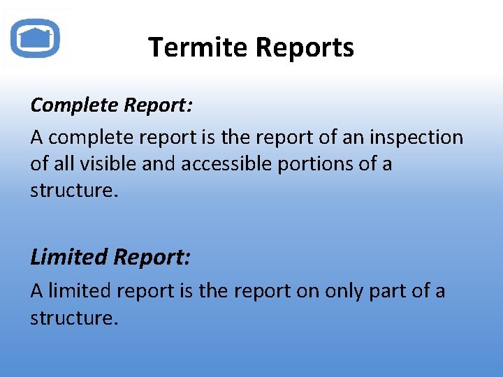 Termite Reports Complete Report: A complete report is the report of an inspection of