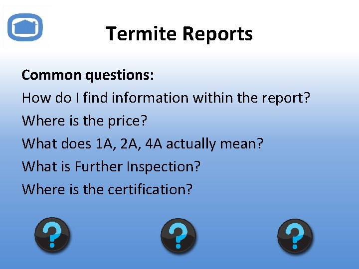 Termite Reports Common questions: How do I find information within the report? Where is