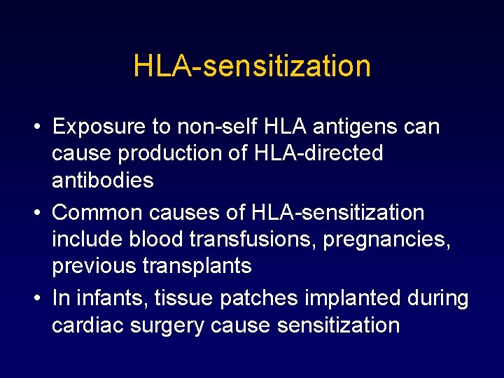 HLA-sensitization • Exposure to non-self HLA antigens can cause production of HLA-directed antibodies •