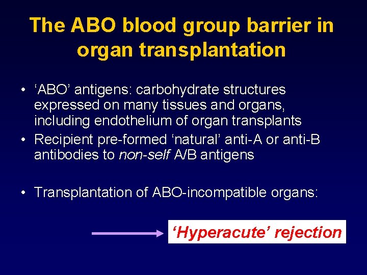 The ABO blood group barrier in organ transplantation • ‘ABO’ antigens: carbohydrate structures expressed