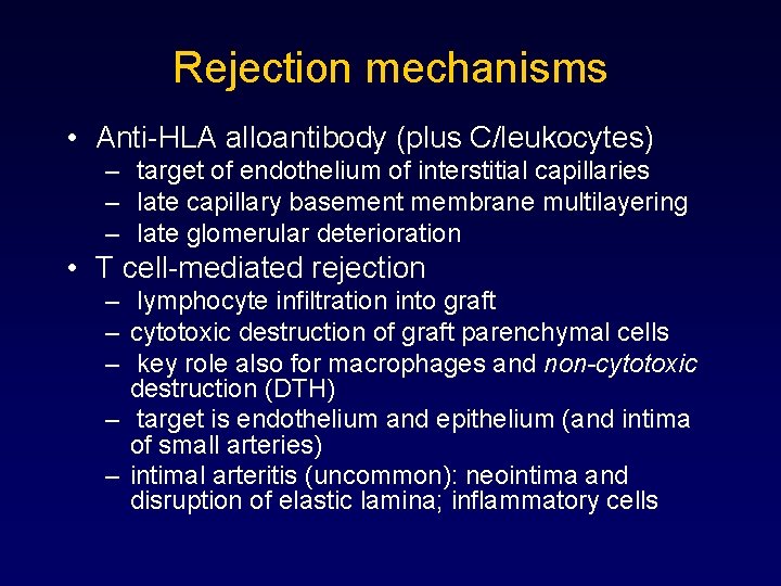 Rejection mechanisms • Anti-HLA alloantibody (plus C/leukocytes) – target of endothelium of interstitial capillaries