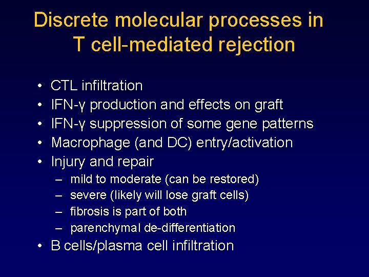 Discrete molecular processes in T cell-mediated rejection • • • CTL infiltration IFN-γ production