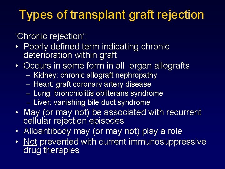 Types of transplant graft rejection ‘Chronic rejection’: • Poorly defined term indicating chronic deterioration