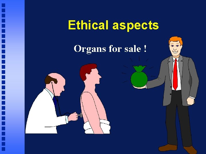 Ethical aspects Organs for sale ! 