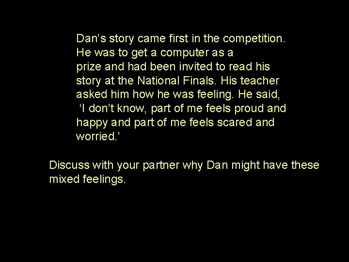 Dan’s story came first in the competition. He was to get a computer as