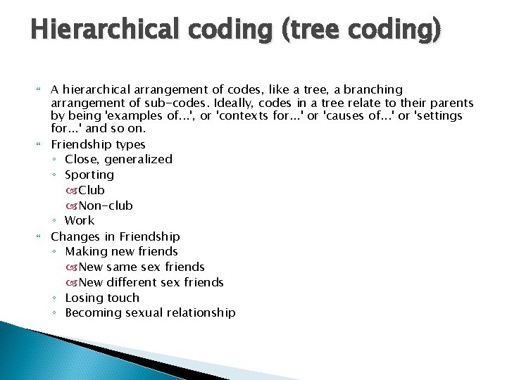 Hierarchical coding (tree coding) A hierarchical arrangement of codes, like a tree, a branching Hierarchical coding (tree coding) A hierarchical arrangement of codes, like a tree, a branching