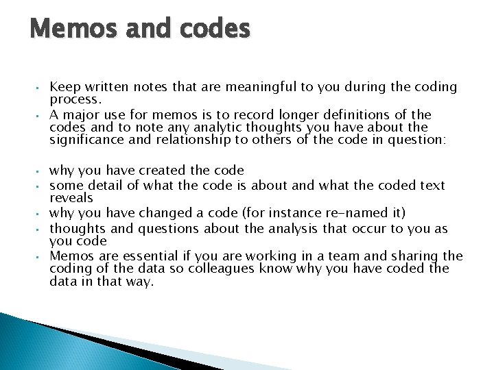 Memos and codes • • Keep written notes that are meaningful to you during Memos and codes • • Keep written notes that are meaningful to you during