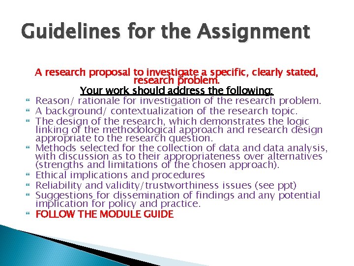 Guidelines for the Assignment A research proposal to investigate a specific, clearly stated, research Guidelines for the Assignment A research proposal to investigate a specific, clearly stated, research